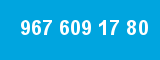 967 609 17 80